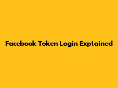 Facebook Token Login Explained