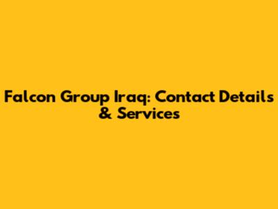 Falcon Group Iraq: Contact Details & Services