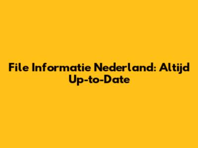 File Informatie Nederland: Altijd Up-to-Date
