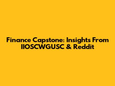 Finance Capstone: Insights From IIOSCWGUSC & Reddit