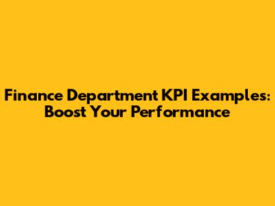 Finance Department KPI Examples: Boost Your Performance