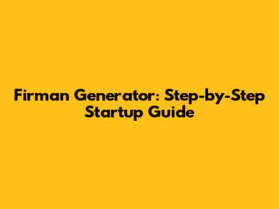 Firman Generator: Step-by-Step Startup Guide