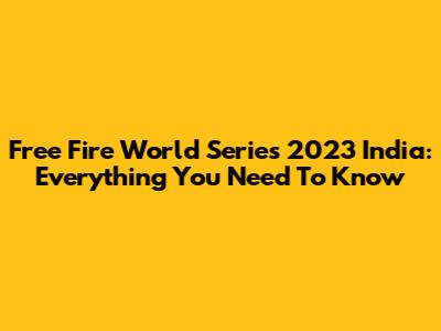Free Fire World Series 2023 India: Everything You Need To Know