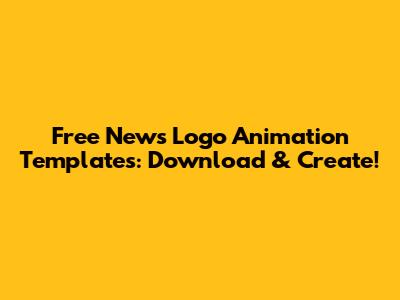 Free News Logo Animation Templates: Download & Create!