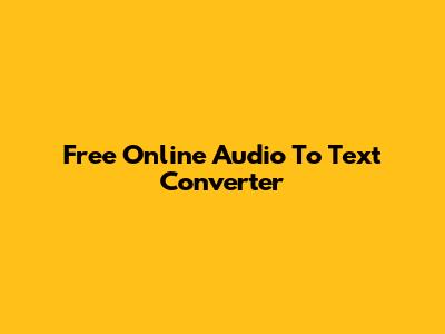 Free Online Audio To Text Converter