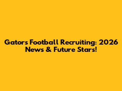 Gators Football Recruiting: 2026 News & Future Stars!