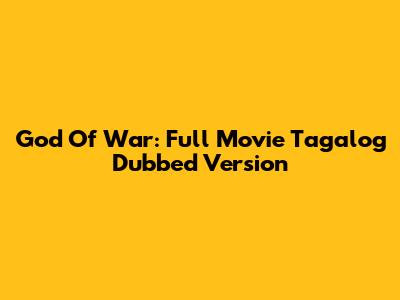 God Of War: Full Movie Tagalog Dubbed Version