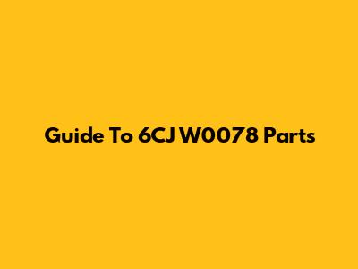 Guide To 6CJ W0078 Parts