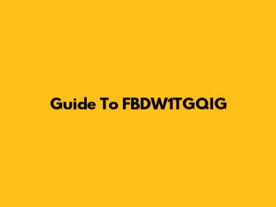 Guide To FBDW1TGQIG