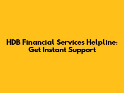 HDB Financial Services Helpline: Get Instant Support