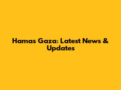 Hamas Gaza: Latest News & Updates