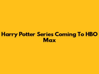 Harry Potter Series Coming To HBO Max