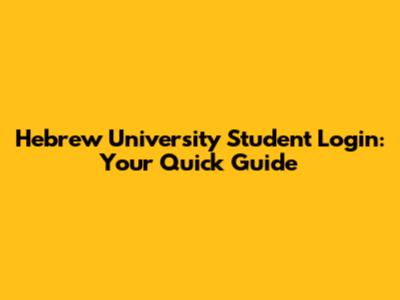 Hebrew University Student Login: Your Quick Guide