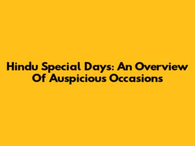 Hindu Special Days: An Overview Of Auspicious Occasions