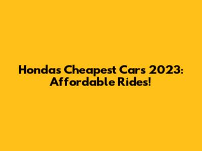 Honda's Cheapest Cars 2023: Affordable Rides!