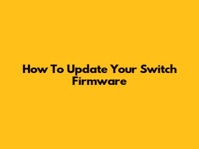 How To Update Your Switch Firmware