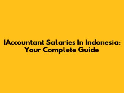 IAccountant Salaries In Indonesia: Your Complete Guide
