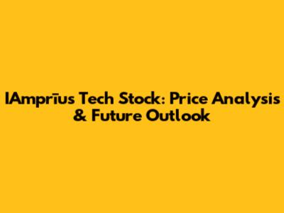 IAmprīus Tech Stock: Price Analysis & Future Outlook