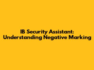 IB Security Assistant: Understanding Negative Marking