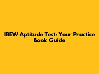 IBEW Aptitude Test: Your Practice Book Guide