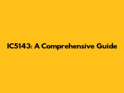 IC5143: A Comprehensive Guide