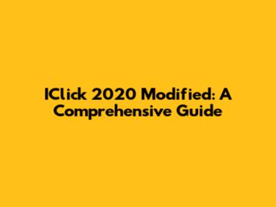 IClick 2020 Modified: A Comprehensive Guide