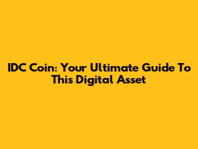 IDC Coin: Your Ultimate Guide To This Digital Asset