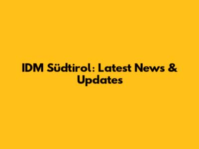IDM Südtirol: Latest News & Updates