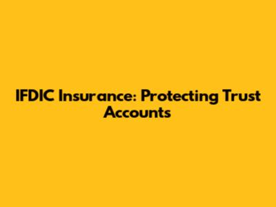 IFDIC Insurance: Protecting Trust Accounts