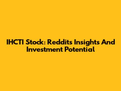 IHCTI Stock: Reddit's Insights And Investment Potential