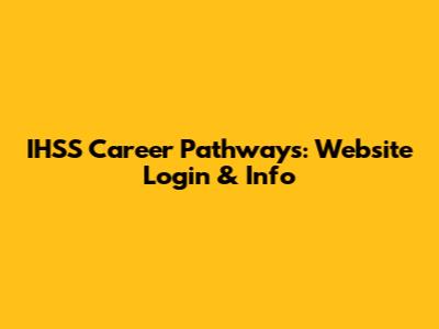 IHSS Career Pathways: Website Login & Info