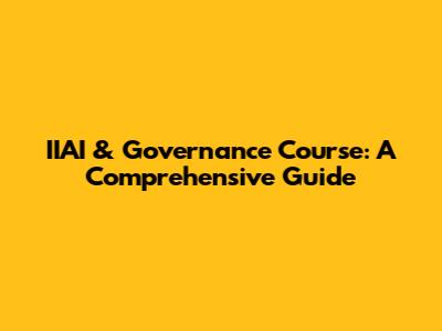 IIAI & Governance Course: A Comprehensive Guide