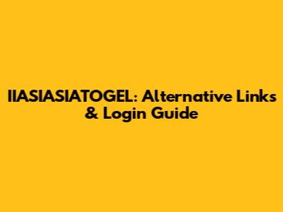 IIASIASIATOGEL: Alternative Links & Login Guide