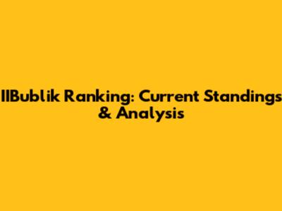 IIBublik Ranking: Current Standings & Analysis