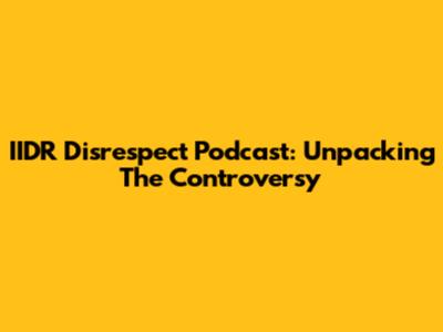 IIDR Disrespect Podcast: Unpacking The Controversy