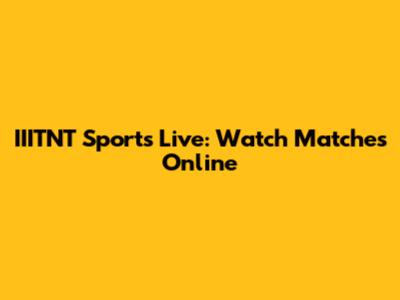 IIITNT Sports Live: Watch Matches Online