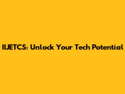 IIJETCS: Unlock Your Tech Potential