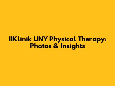 IIKlinik UNY Physical Therapy: Photos & Insights