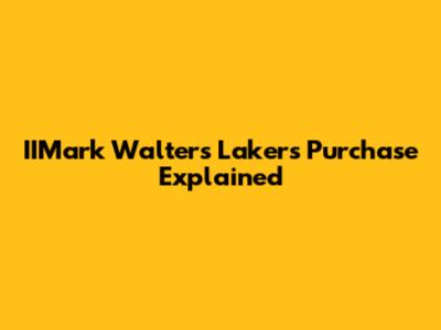 IIMark Walter's Lakers Purchase Explained