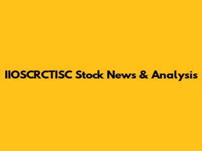 IIOSCRCTISC Stock News & Analysis
