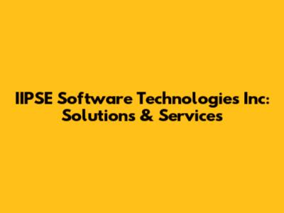 IIPSE Software Technologies Inc: Solutions & Services