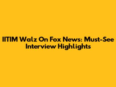 IITIM Walz On Fox News: Must-See Interview Highlights