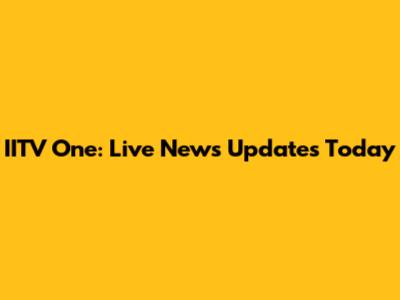 IITV One: Live News Updates Today