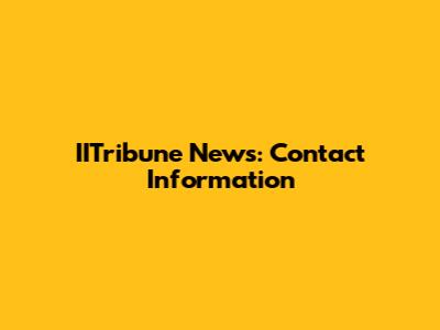 IITribune News: Contact Information