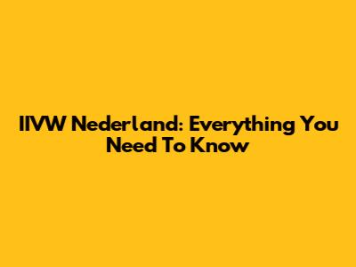 IIVW Nederland: Everything You Need To Know