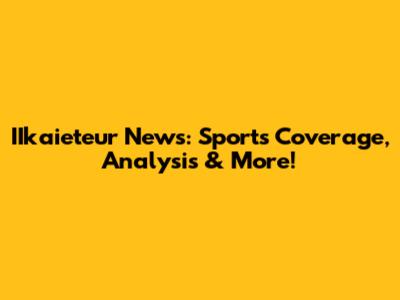 IIkaieteur News: Sports Coverage, Analysis & More!