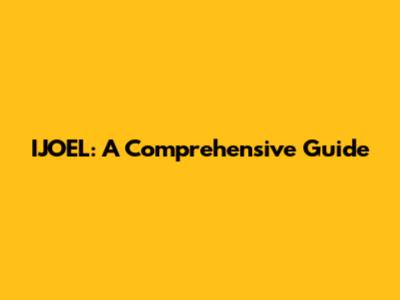 IJOEL: A Comprehensive Guide