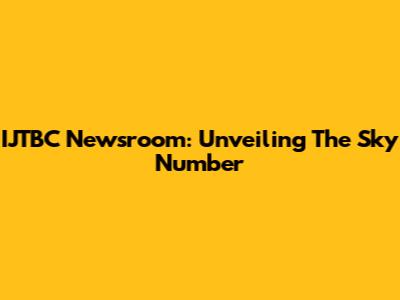 IJTBC Newsroom: Unveiling The Sky Number