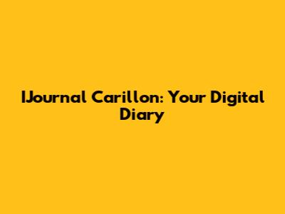 IJournal Carillon: Your Digital Diary