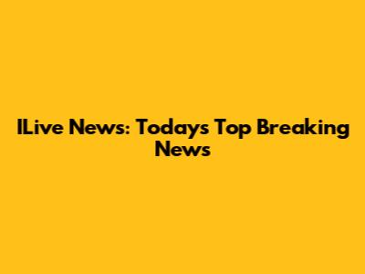ILive News: Today's Top Breaking News